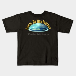Earth The Only Frontier - Flat Earth Firmament Kids T-Shirt